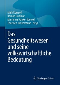 Cover image: Das Gesundheitswesen und seine volkswirtschaftliche Bedeutung 9783658369392