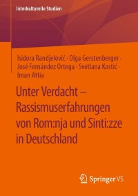 صورة الغلاف: Unter Verdacht – Rassismuserfahrungen von Rom:nja und Sinti:zze in Deutschland 9783658370220