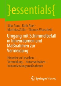 Cover image: Umgang mit Schimmelbefall in Innenräumen und Maßnahmen zur Vermeidung 9783658370268