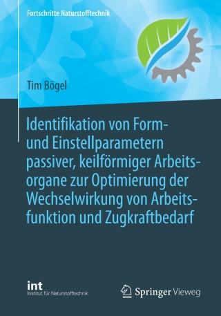 Cover image: Identifikation von Form- und Einstellparametern passiver, keilförmiger Arbeitsorgane zur Optimierung der Wechselwirkung von Arbeitsfunktion und Zugkraftbedarf 9783658370282