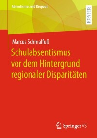 Imagen de portada: Schulabsentismus vor dem Hintergrund regionaler Disparitäten 9783658370367