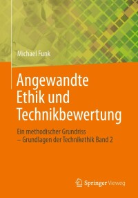 Imagen de portada: Angewandte Ethik und Technikbewertung 9783658370848