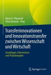 Cover image: Transferinnovationen und Innovationstransfer zwischen Wissenschaft und Wirtschaft 9783658371562