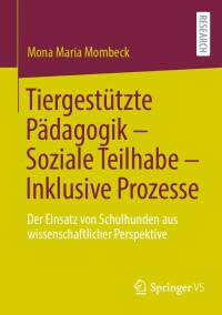 Imagen de portada: Tiergestützte Pädagogik – Soziale Teilhabe – Inklusive Prozesse 9783658371692