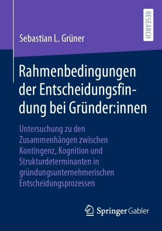 Cover image: Rahmenbedingungen der Entscheidungsfindung bei Gründer:innen 9783658372132
