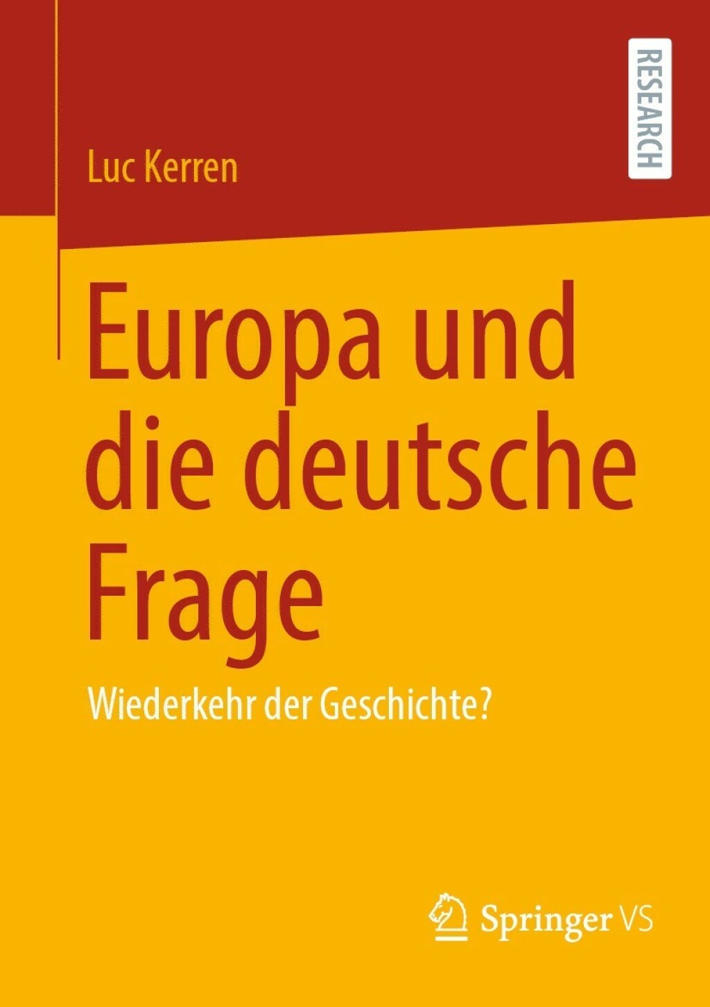 Europa und die deutsche Frage Wiederkehr der Geschichte?