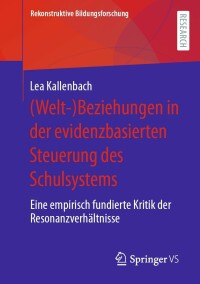 Cover image: (Welt-)Beziehungen in der evidenzbasierten Steuerung des Schulsystems 9783658372859