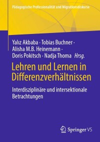 صورة الغلاف: Lehren und Lernen in Differenzverhältnissen 9783658373276