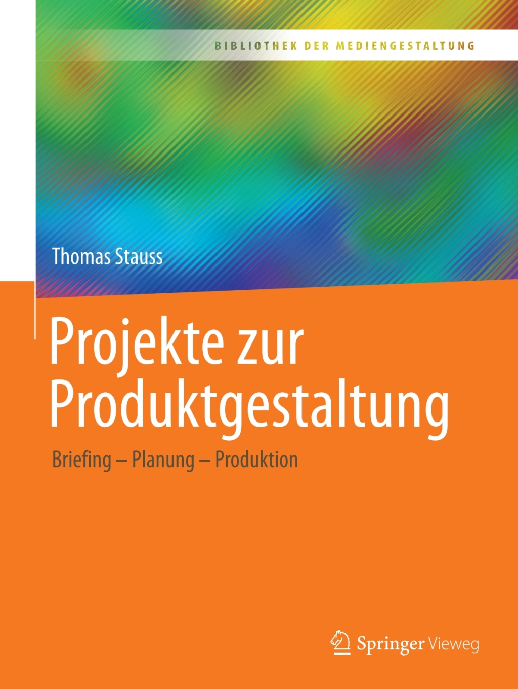Projekte zur Produktgestaltung Briefing – Planung – Produktion
