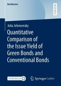 Cover image: Quantitative Comparison of the Issue Yield of Green Bonds and Conventional Bonds 9783658374051