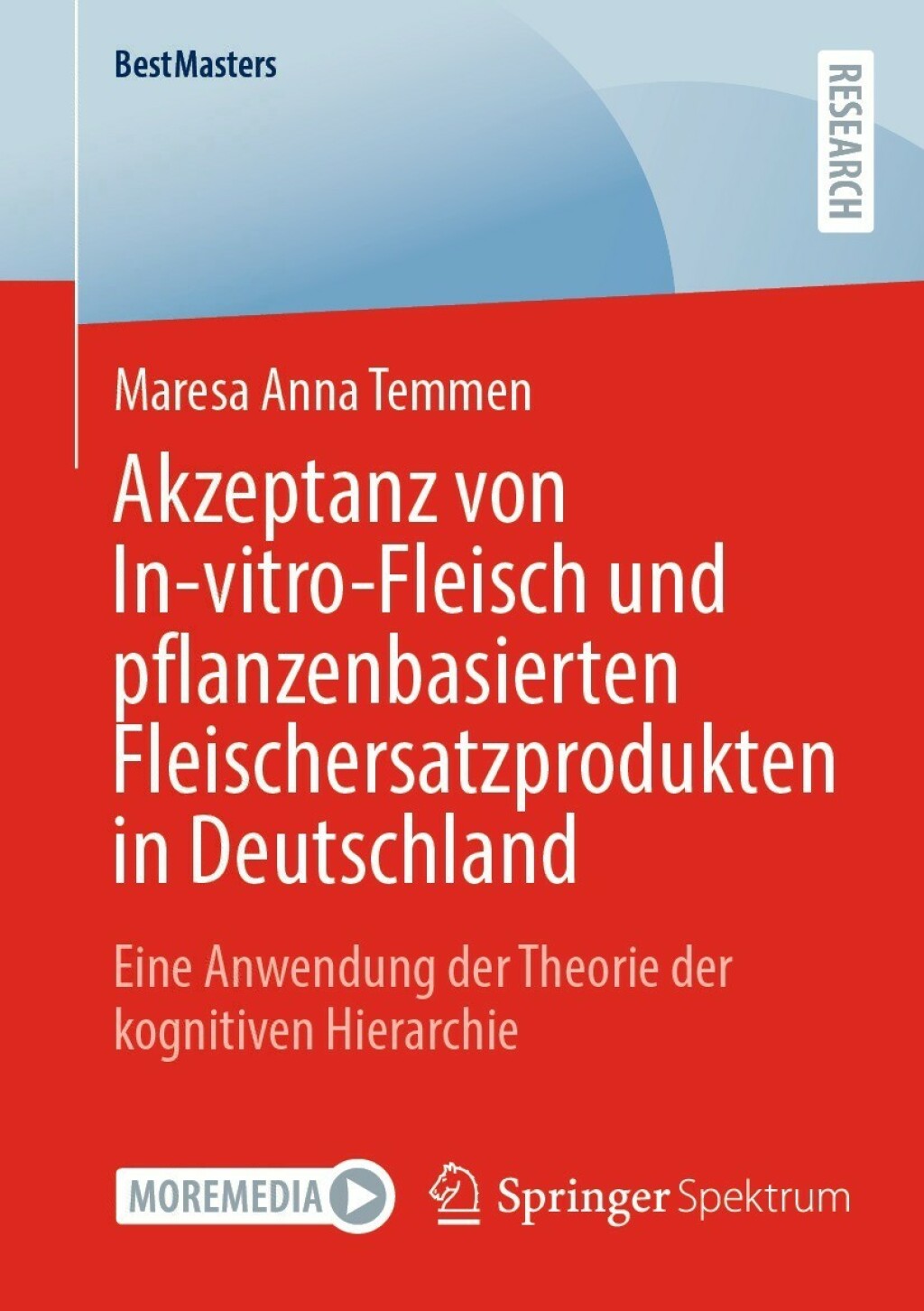 Akzeptanz von In-vitro-Fleisch und pflanzenbasierten Fleischersatzprodukten in Deutschland Eine Anwendung der Theorie der kognitiven Hierarchie