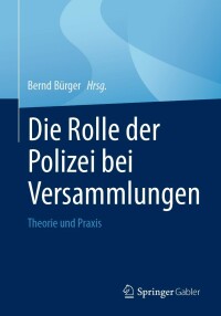 Cover image: Die Rolle der Polizei bei Versammlungen 9783658374938