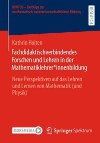 Omslagafbeelding: Fachdidaktischverbindendes Forschen und Lehren in der Mathematiklehrer*innenbildung 9783658375133