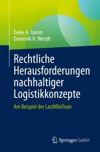صورة الغلاف: Rechtliche Herausforderungen nachhaltiger Logistikkonzepte 9783658375683