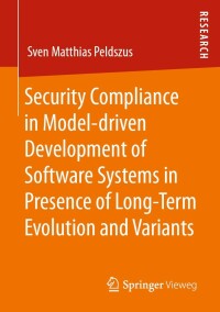 Cover image: Security Compliance in Model-driven Development of Software Systems in Presence of Long-Term Evolution and Variants 9783658376642