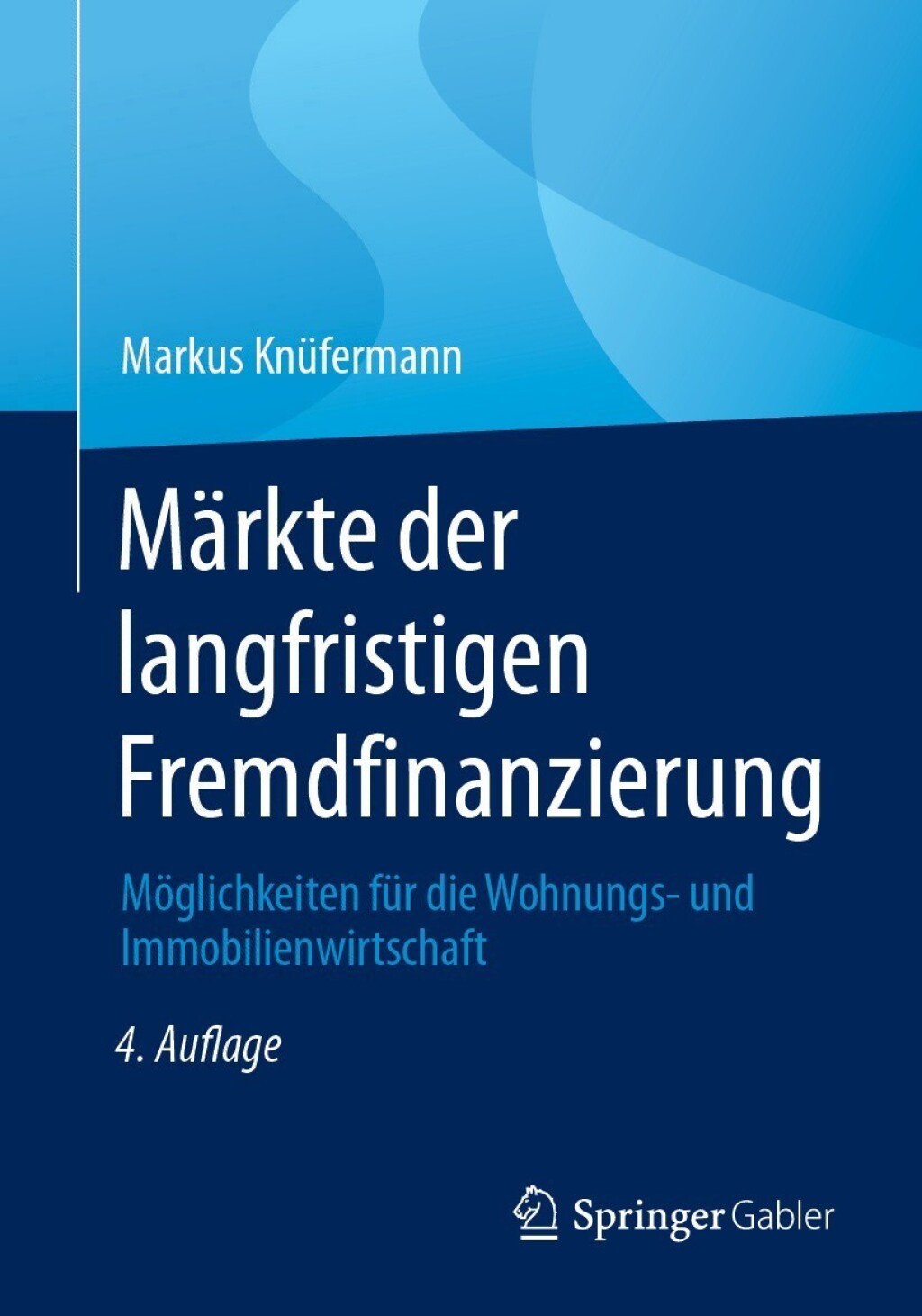Märkte der langfristigen Fremdfinanzierung Möglichkeiten für die Wohnungs- und Immobilienwirtschaft 4th Edition