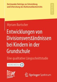 Imagen de portada: Entwicklungen von Divisionsverständnissen bei Kindern in der Grundschule 9783658377816