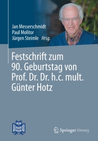 صورة الغلاف: Festschrift zum 90. Geburtstag von Prof. Dr. Dr. h.c. mult. Günter Hotz 9783658378219