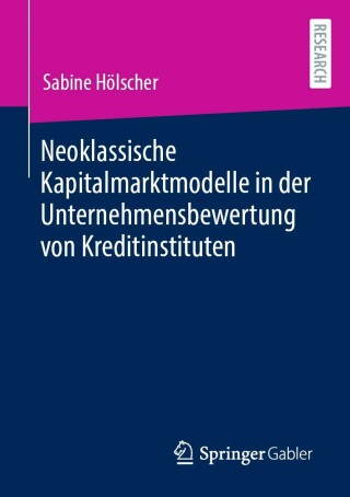 Cover image: Neoklassische Kapitalmarktmodelle in der Unternehmensbewertung von Kreditinstituten 9783658378271