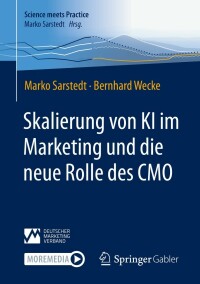 表紙画像: Skalierung von KI im Marketing und die neue Rolle des CMO 9783658378639