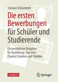 表紙画像: Die ersten Bewerbungen für Schüler und Studierende 2nd edition 9783658379315