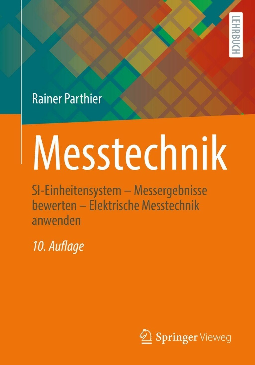 Messtechnik SI-Einheitensystem – Messergebnisse bewerten – Elektrische Messtechnik anwenden 10th Edition