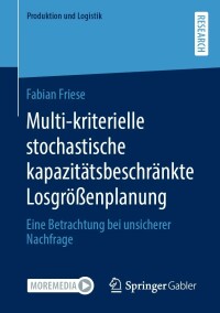 Cover image: Multi-kriterielle stochastische kapazitätsbeschränkte Losgrößenplanung 9783658380823