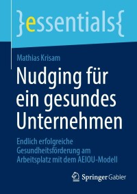 Cover image: Nudging für ein gesundes Unternehmen 9783658381028