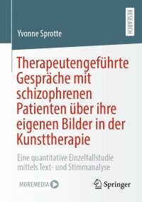 Cover image: Therapeutengeführte Gespräche mit schizophrenen Patienten über ihre eigenen Bilder in der Kunsttherapie 9783658381080