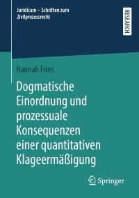 Cover image: Dogmatische Einordnung und prozessuale Konsequenzen einer quantitativen Klageermäßigung 9783658381332