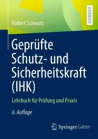 Imagen de portada: Geprüfte Schutz- und Sicherheitskraft (IHK) 6th edition 9783658381370