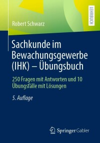 Cover image: Sachkunde im Bewachungsgewerbe (IHK) - Übungsbuch 5th edition 9783658381431