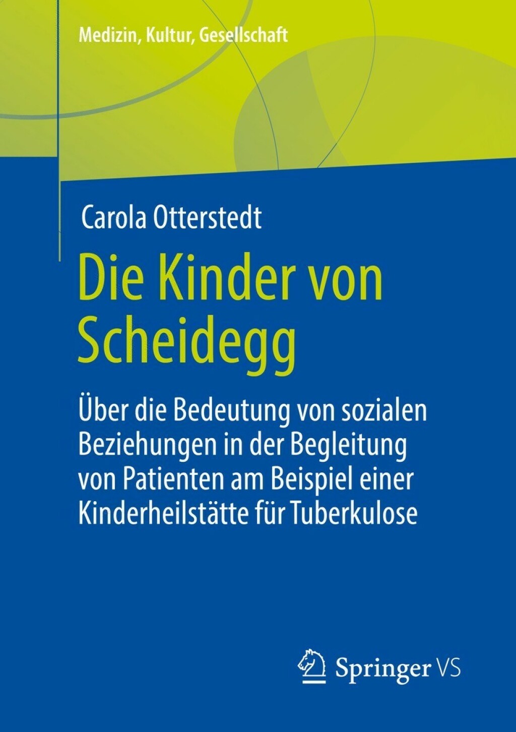 Die Kinder von Scheidegg Über die Bedeutung von sozialen Beziehungen in der Begleitung von Patienten am Beispiel einer Kinderheilstätte für Tuberkulose