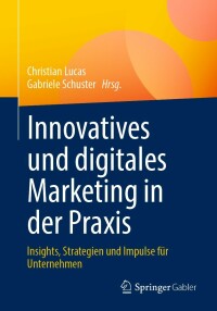 Imagen de portada: Innovatives und digitales Marketing in der Praxis 9783658382094