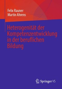 صورة الغلاف: Heterogenität der  Kompetenzentwicklung  in der beruflichen Bildung 9783658382940