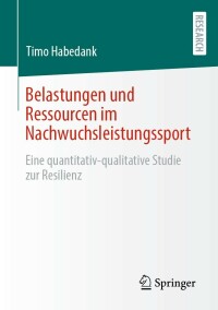 صورة الغلاف: Belastungen und Ressourcen im Nachwuchsleistungssport 9783658382964