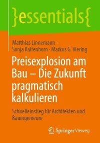 صورة الغلاف: Preisexplosion am Bau – Die Zukunft pragmatisch kalkulieren 9783658383510