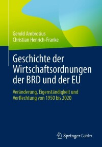 Cover image: Geschichte der Wirtschaftsordnungen der BRD und der EU 9783658383824