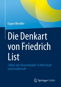 Imagen de portada: Die Denkart von Friedrich List 9783658384098