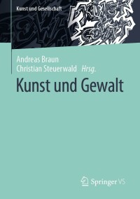 Cover image: Kunst und Gewalt 9783658384210