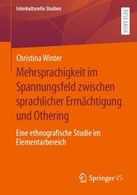 Cover image: Mehrsprachigkeit im Spannungsfeld zwischen sprachlicher Ermächtigung und Othering 9783658384838