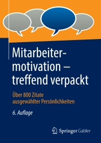 صورة الغلاف: Mitarbeitermotivation – treffend verpackt 6th edition 9783658385637