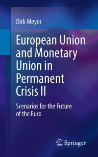 Cover image: European Union and Monetary Union in Permanent Crisis II 9783658386450