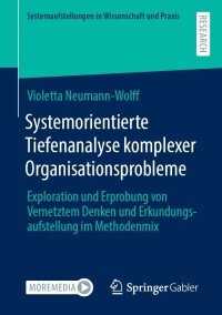 Imagen de portada: Systemorientierte Tiefenanalyse komplexer Organisationsprobleme 9783658386566