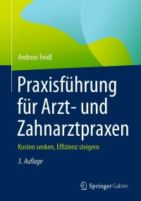 Cover image: Praxisführung für Arzt- und Zahnarztpraxen 3rd edition 9783658387150