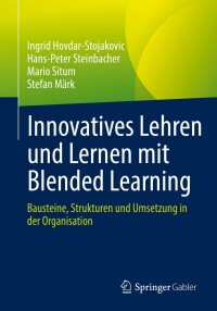 صورة الغلاف: Innovatives Lehren und Lernen mit Blended Learning 9783658387174