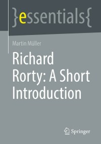 表紙画像: Richard Rorty: A Short Introduction 9783658388379