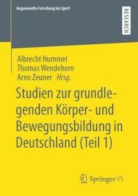Titelbild: Studien zur grundlegenden Körper- und Bewegungsbildung in Deutschland (Teil 1) 9783658389703