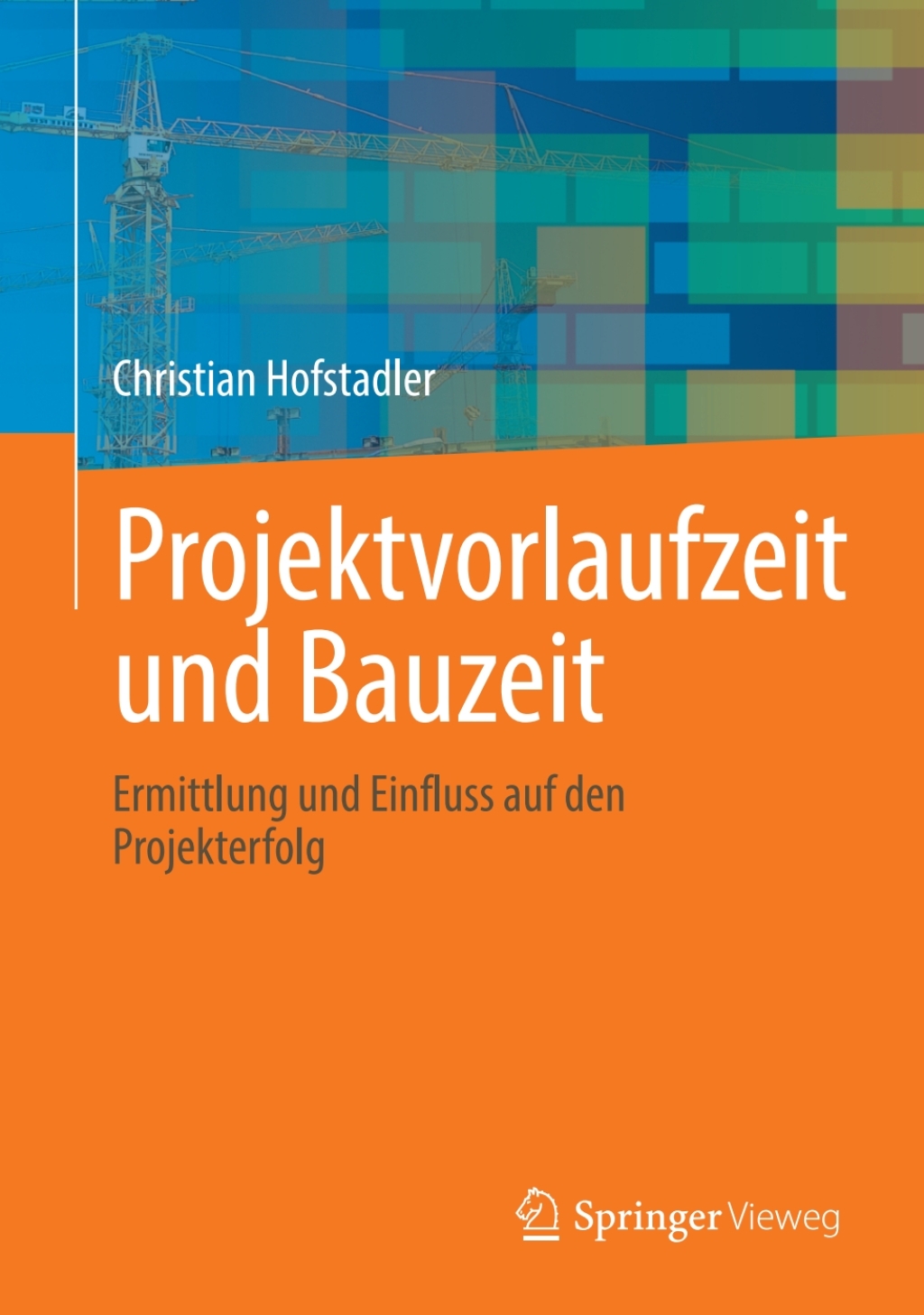 Projektvorlaufzeit und Bauzeit Ermittlung und Einfluss auf den Projekterfolg