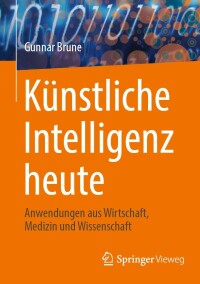Imagen de portada: Künstliche Intelligenz heute 9783658389932